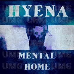 Mental Home - Hyena