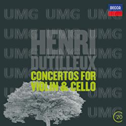 Dutilleux: Concertos For Violin & Cello