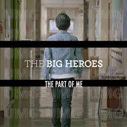 The Part Of Me - The Big Heroes