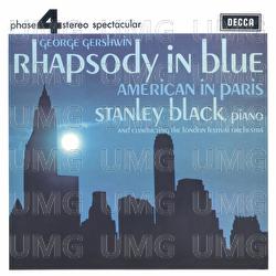 Gershwin: Rhapsody In Blue; American In Paris - Stanley Black, London Festival Orchestra