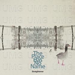 The Place Has No Name - Straightener