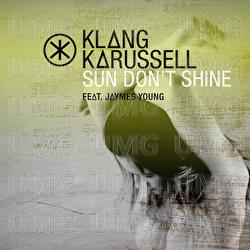 Sun Don't Shine - Klangkarussell, Jaymes Young