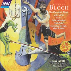 Bloch: Suite hebraique; Suite for viola and piano; Concertino