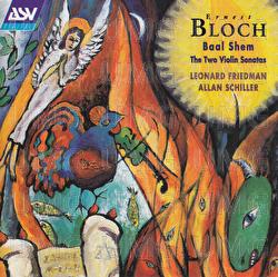 Bloch: Baal Shem; Violin Sonatas Nos. 1 & 2 - Leonard Friedman, Allan Schiller