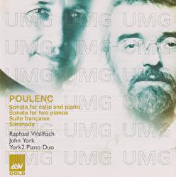 Poulenc: Sonata for Cello and Piano; Sonata for 2 Pianos; Suite française; Sérénade - Raphael Wallfisch, John York, York 2