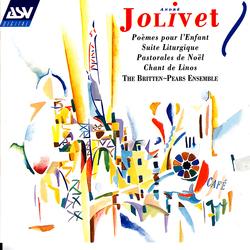 Jolivet: Poemes pour l'Enfant, Suite Liturgique, etc. - Britten-Pears Ensemble