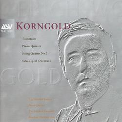 Korngold: Schauspiel Overture, Piano Quintet, String Quartet No.2, Tomorrow - Bruckner Orchester Linz, Caspar Richter, The Schubert Ensemble