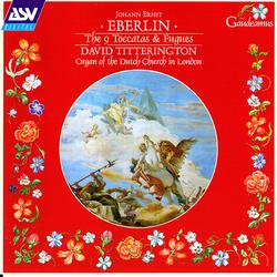 Eberlin: The 9 Toccatas and Fugues - David Titterington
