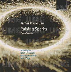 James MacMillan: Raising Sparks; Piano Sonata