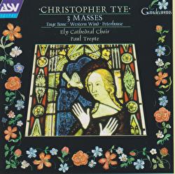 Tye: 3 Masses - Ely Cathedral Choir, Paul Trepte