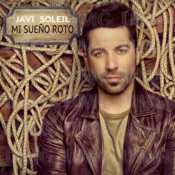Mi Sue&ntilde;o Roto - Javi Soleil