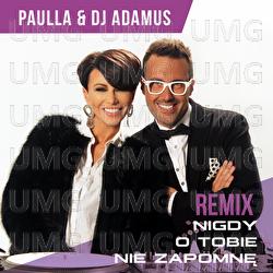 Nigdy O Tobie Nie Zapomne - Paulla, DJ Adamus