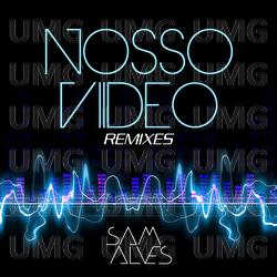 Nosso Vídeo Remixes - Sam Alves