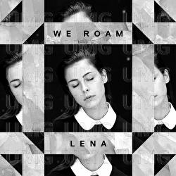 We Roam - Lena