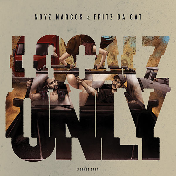 Localz Only - Noyz Narcos & Fritz Da Cat
