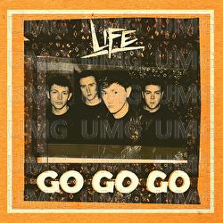 Go Go Go - LIFE