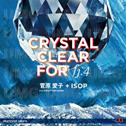 Crystal Clear For Fj4. - Aico Sugawara, Isop