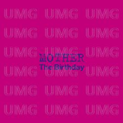 Mother - The Birthday