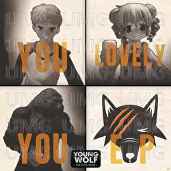 You Lovely You (YWH Version) - Young Wolf Hatchlings