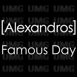 Famous Day - [Alexandros]