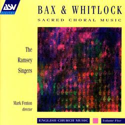 Bax / Whitlock: Sacred Choral Music
