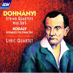 Dohnányi: String Quartets Nos. 2 and 3 / Kodály: Intermezzo for String Trio - Lyric Quartet