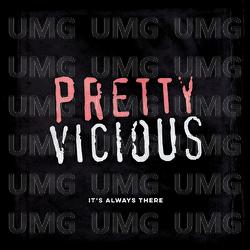 It&rsquo;s Always There - Pretty Vicious