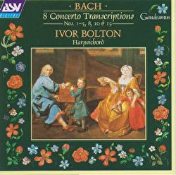 J.S. Bach: 8 Concerto Transcriptions, Nos.1 - 5, 8, 10 and 13 - Ivor Bolton