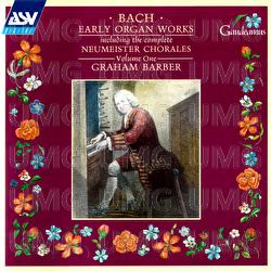 Bach, J.S.: Early Organ Works Vol.1, including the complete Neumeister Chorales - Graham Barber