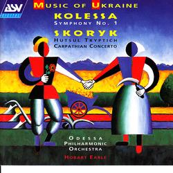 Kolessa: Symphony No. 1 / Skoryk: Hutsul Tryptich, Carpathian Concerto