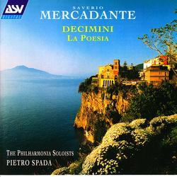 Mercadante: Decimini; La Poesia - The Philharmonia Soloists, Pietro Spada