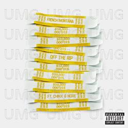 Off The Rip - French Montana, Chinx, N.O.R.E.