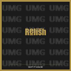 Got It Made - Relish