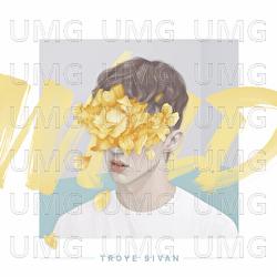 WILD - Troye Sivan