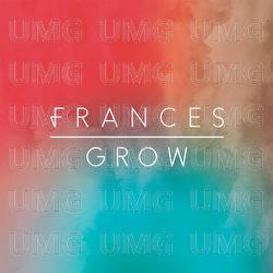 Grow - Frances