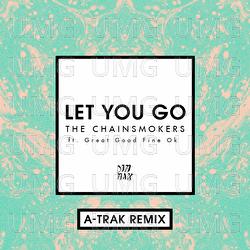 Let You Go - The Chainsmokers, Great Good Fine Ok