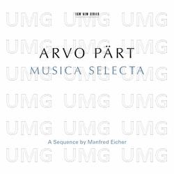 Arvo Pärt: Musica Selecta - A Sequence By Manfred Eicher