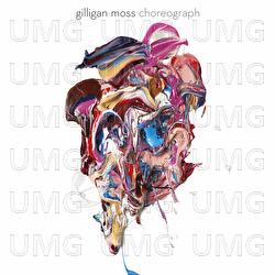Choreograph - Gilligan Moss