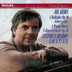 Brahms: 4 Ballades; Scherzo, Op. 4; 8 Piano Pieces