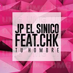 Tu Hombre - Jp El Sinico, CHK