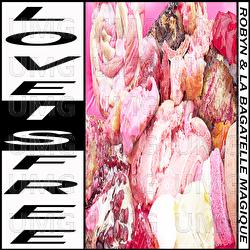 Love Is Free - Robyn & La Bagatelle Magique