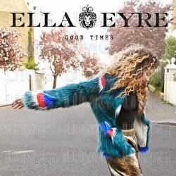 Good Times - Ella Eyre