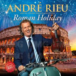 Roman Holiday - André Rieu, Johann Strauss Orchestra
