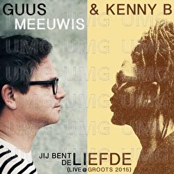 Jij Bent De Liefde - Guus Meeuwis, Kenny B