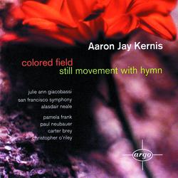 Kernis: Coloured Field; Still Movement with Hymn