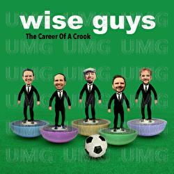The Career Of A Crook - Wise Guys