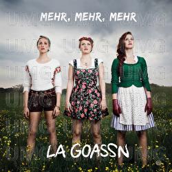 Mehr mehr mehr - La Goassn