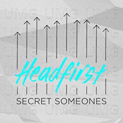 Headfirst - Secret Someones