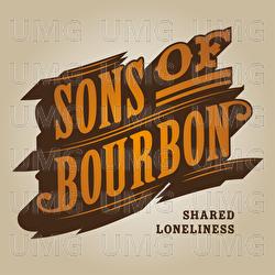 Shared Loneliness - Sons Of Bourbon