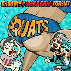 Squats - Oh Snap!!, Bombs Away